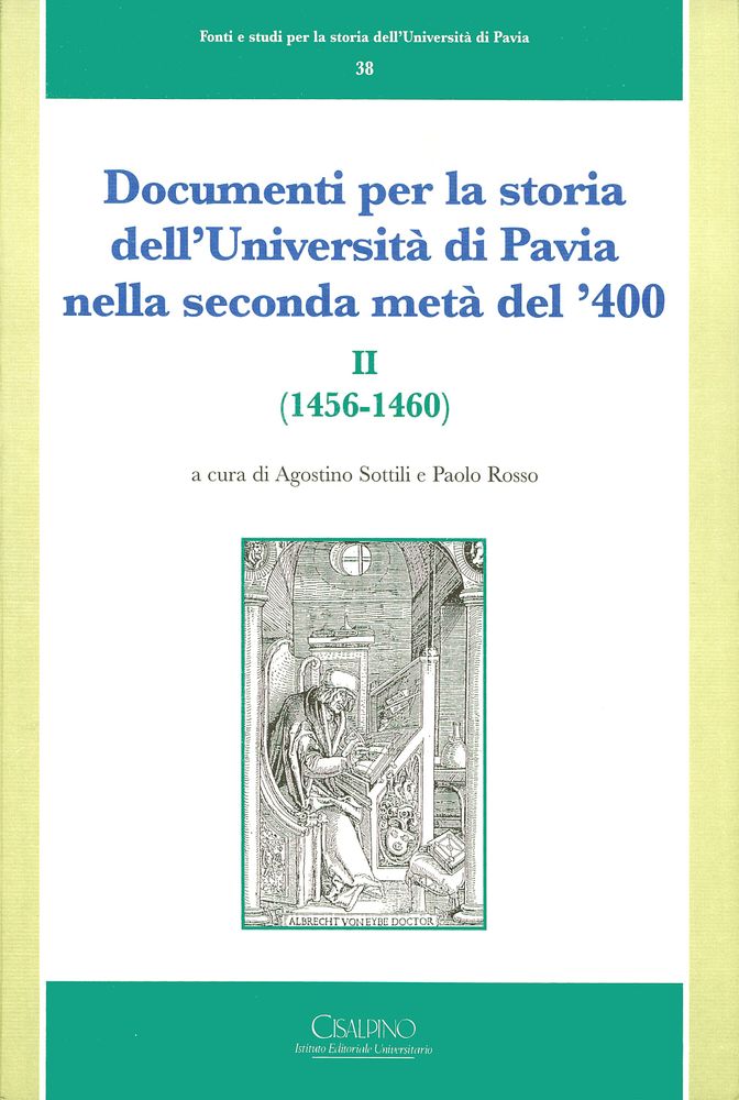 Documenti per la storia dell'Università di Pavia nella seconda metà del '400 2: 1456-1460 / a cura di Agostino Sottili e Paolo Rosso